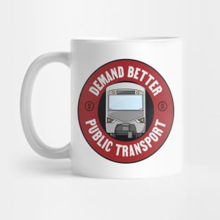 Demand Better Public Transport - Transit Mug